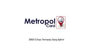 MetropolCard  S900 Cihazı Temassız Satış İşlemi [upl. by Melone]