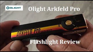 Olight Arkfeld Pro Flashlight Review [upl. by Edalb]