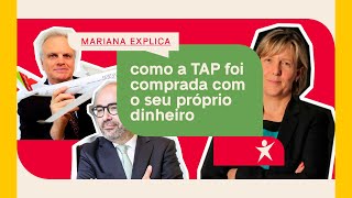 Como a TAP foi comprada com o seu próprio dinheiro  Mariana explica [upl. by Anuhsal]