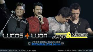 Pensa em mim Lucas amp Luan e Jorge amp Mateus [upl. by Deb]