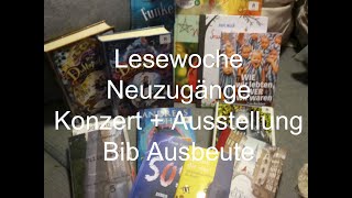 Meine Woche  2 mit Büchern Ausstellung  Konzert  Neuzugänge  Bib Ausbeute [upl. by Winson]