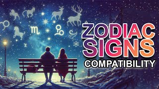 Unlocking Love The Ultimate Guide to Zodiac Signs Compatibility [upl. by Chrisoula813]