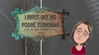 LIBROS QUE NO PODRÉ TERMINAR ANTES DE QUE FINALICE EL AÑO [upl. by Fital]