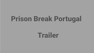 Prison Break Portugal  Trailer [upl. by Codee494]