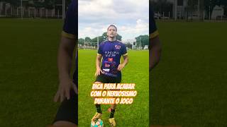 Como acabar com o nervosismo futebol treinamentodefutebol tutorial dicasdefutebol [upl. by Grosz]