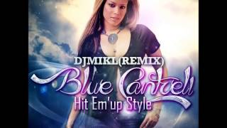 BLUE CANTRELL  Hit Emup Style DJ MIKL Remix [upl. by Idnahk]