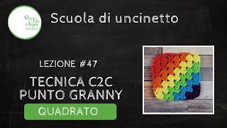 Lezione 47  Tecnica c2c con punto Granny QUADRATO [upl. by Ameerahs]