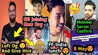 8 May FF India 😍 OG Elite Joining Godlike😯 FF India Launch Big News 😍 Mumbai Server Confirm🥳 [upl. by Gittle276]