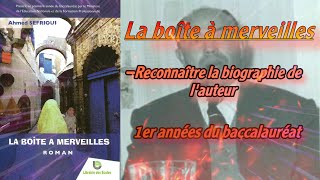 La biographie d’Ahmed Sefrioui ✍️ La boîte à merveilles 📖 1ere année bac👨‍🎓 [upl. by Lleumas614]