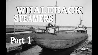 Behind the scenes whaleback steamers chapter one [upl. by Buote]