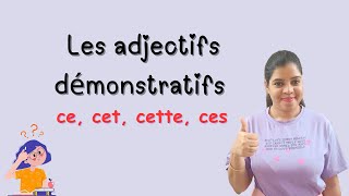 Les adjectifs démonstratifs ce cet cette ces [upl. by Antrim934]