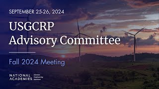 Day 2  USGCRP Advisory Committee Meeting Fall 2024 [upl. by Ardith]