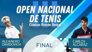 FINAL Alejandro Davidovich vs Carlos Alcaraz  III Open Nacional de Tenis Clínicas Rincón Dental [upl. by Roots]