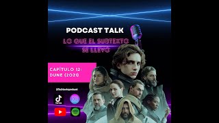 Capítulo 12 Dune 2021  Podcast Lo que el subtexto se llevó [upl. by Branen]