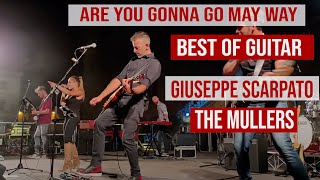 ARE YOU GONNA GO MY WAY  BEST OF GUITAR  GIUSEPPE SCARPATO  THE MULLERS  COLORNO PARMA [upl. by Dickman552]