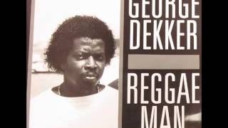 George Dekker  Reggae Man [upl. by Wehttam]