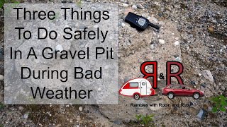 Three Things To Do Safely In A Gravel Pit During Bad Weather [upl. by Flory]