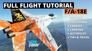 Startup to Shutdown Quick Flight Tutorial  FA18E MSFS  real pilot [upl. by Aizek]