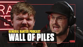 General Banter Podcast  WALL OF PILES  Feat Aaron McCann [upl. by Dewees978]