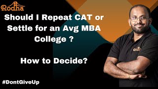 SHOULD I REPEAT CAT or Settle for an Average MBA College [upl. by Snyder]