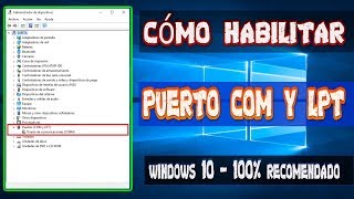 📌Cómo HABILITAR PUERTO COM y LPT en WINDOWS 10 ► DESDE EL ADMINISTRADOR DE DISPOSITIVOS [upl. by Browne]