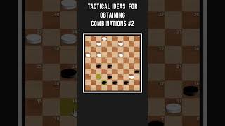 Tactical Ideas for Obtaining Combinations 2 shorts checkersstrategy draughts [upl. by Eehsar]