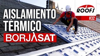 BorjaSAT PANEL AISLANTE TÉRMICO EPS para Tejados y Cubiertas  Cómo Aislar un Tejado ya Construido [upl. by Vesta]