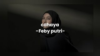 Feby putri  cahaya lirik lagu fbypnc [upl. by Rose351]