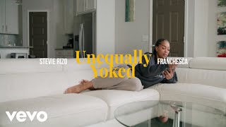 Franchesca  Unequally Yoked ft Stevie Rizo [upl. by Hendrika]