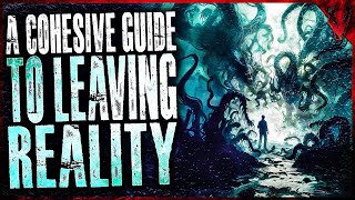 A Cohesive Guide To Leaving Reality [upl. by Thorley]