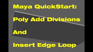 Maya QuickStart Poly Add Divisions amp Insert Edge Loop Tool [upl. by Charron]