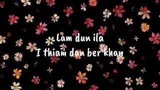 The Radio X Saiwanah Sailo  Lam dun ila I thiam dan ber khan Lyrics [upl. by Trainer179]