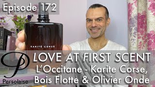 L’Occitane Karite Corse Olivier Onde amp Bois Flotte review on Persolaise Love At First Scent ep 172 [upl. by Ailimat]