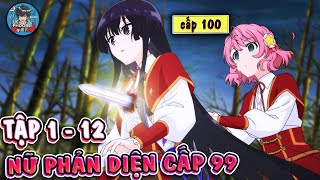 All in one l Chuyển sinh làm trùm ẩn với cấp 99 tập 1 12  Review phim anime hay [upl. by Einaj]