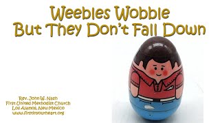 Weebles Wobble But They Dont Fall Down [upl. by Duahsar425]