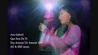 Ana Gabriel  Que Sera De Ti [upl. by Taddeusz154]