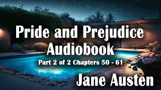 Pride and Prejudice Audiobook by Jane Austen  Part 2 of 2  Chapters 50  61 [upl. by Ramon335]