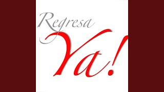 Regresa ya [upl. by Tolman]