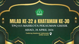 MILAD KE 32 amp KHATAM KE 30  TPQ 015 MAHKOTA PEKAUMAN GRESIK [upl. by Nylauqcaj]