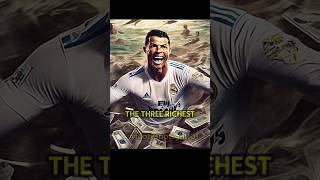 Top THREE Richest Footballers in this WORLD [upl. by Nahtnhoj]