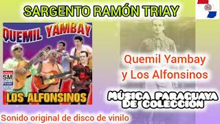 Sargento RAMÓN TRIAY Quemil Yambay y Los Alfonsinos [upl. by Franci29]