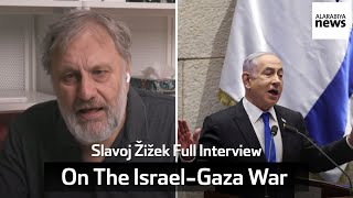 Philosopher Slavoj Žižek Israel Needed This War In Gaza To Create A Greater Israel  Full Interview [upl. by Anrym926]