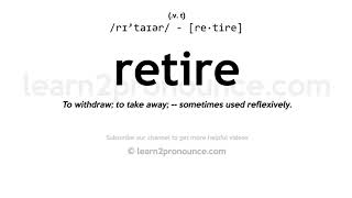 Pronunciation of Retire  Definition of Retire [upl. by Elletnahc]