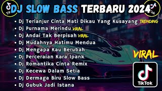 DJ SLOW BASS TERBARU 2024  DJ TERLANJUR CINTA MATI DIKAU YANG KU SAYANG  DJ PURNAMA MERINDU [upl. by Innaig418]