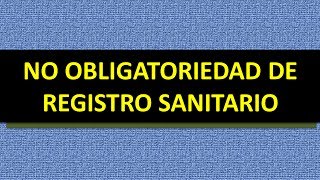 Obligatoriedad de registro sanitario [upl. by Eerized]