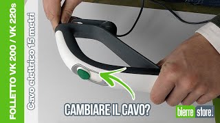 Cavo Folletto VK200  Come cambiarlo [upl. by Borchers253]