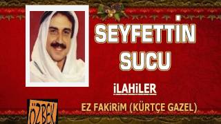 SEYFETTİN SUCU  EZ FAKİRİM  İLAHİLER  2 [upl. by Vincenz]