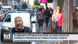 Alarmante estiman que unos 200 empleados de comercio perdieron su trabajo en Río Cuarto [upl. by Enyahs806]