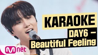 MSG Karaoke DAY6  Beautiful Feeling [upl. by Trebmer]