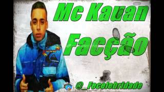 Mc kauan facção [upl. by Mixam]